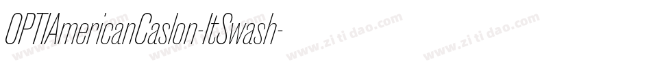 OPTIAmericanCaslon-ItSwash字体转换