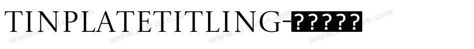 TinplateTitling字体转换