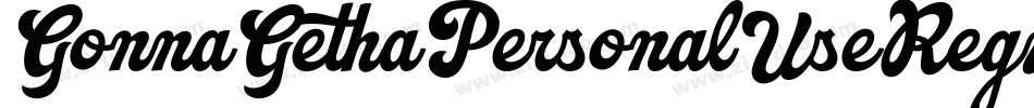 GonnaGethaPersonalUseRegular-pmBr字体转换 GonnaGethaPersonalUseRegular-pmBr字体转换