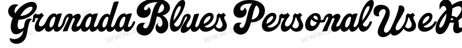 GranadaBluesPersonalUseRegular-PMa2字体转换 GranadaBluesPersonalUseRegular-PMa2字体转换