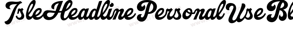 IsleHeadlinePersonalUseBlack-13DL字体转换 IsleHeadlinePersonalUseBlack-13DL字体转换