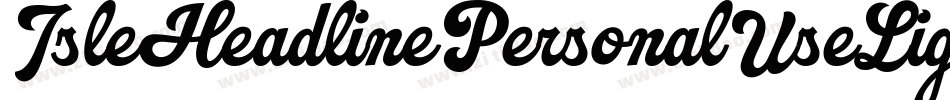 IsleHeadlinePersonalUseLight-YDEj字体转换 IsleHeadlinePersonalUseLight-YDEj字体转换