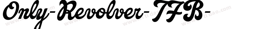 Only-Revolver-TFB字体转换