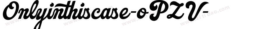 Onlyinthiscase-oPZV字体转换