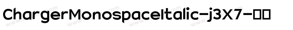 ChargerMonospaceItalic-j3X7字体转换