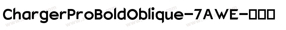 ChargerProBoldOblique-7AWE字体转换
