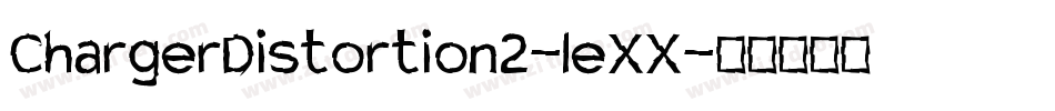 ChargerDistortion2-leXX字体转换