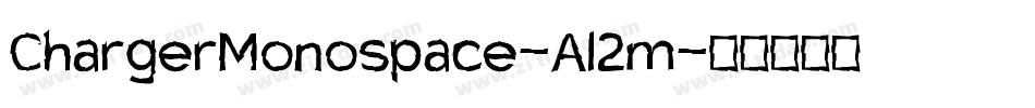 ChargerMonospace-Al2m字体转换
