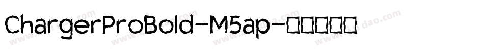 ChargerProBold-M5ap字体转换