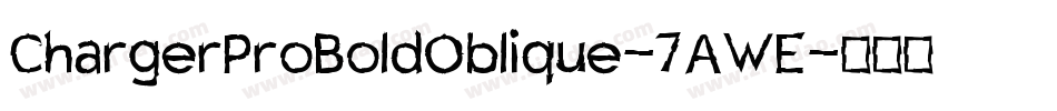 ChargerProBoldOblique-7AWE字体转换