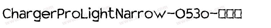 ChargerProLightNarrow-O53o字体转换