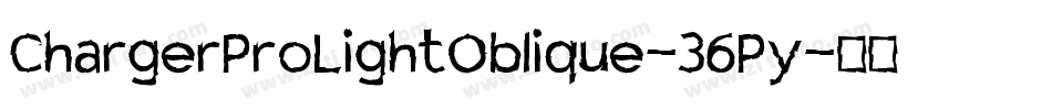 ChargerProLightOblique-36Py字体转换