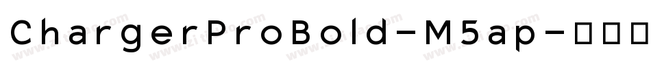 ChargerProBold-M5ap字体转换