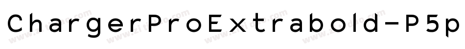ChargerProExtrabold-P5pP字体转换