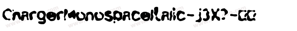 ChargerMonospaceItalic-j3X7字体转换