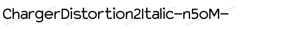 ChargerDistortion2Italic-n5oM字体转换