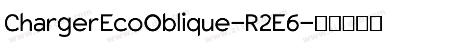 ChargerEcoOblique-R2E6字体转换