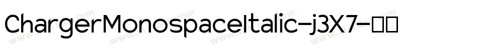 ChargerMonospaceItalic-j3X7字体转换