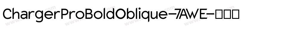 ChargerProBoldOblique-7AWE字体转换