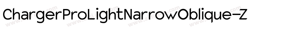 ChargerProLightNarrowOblique-Z5Ml字体转换