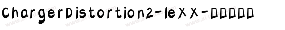 ChargerDistortion2-leXX字体转换