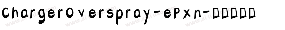 ChargerOverspray-ePxn字体转换