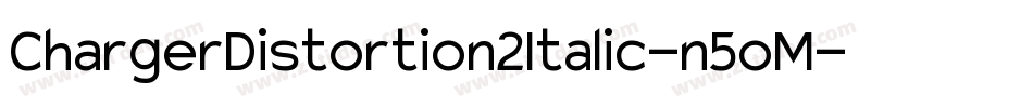 ChargerDistortion2Italic-n5oM字体转换