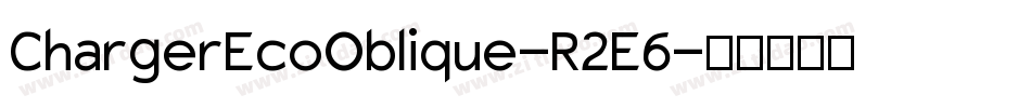 ChargerEcoOblique-R2E6字体转换