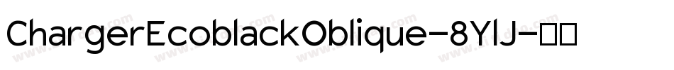 ChargerEcoblackOblique-8YlJ字体转换