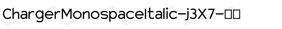 ChargerMonospaceItalic-j3X7字体转换