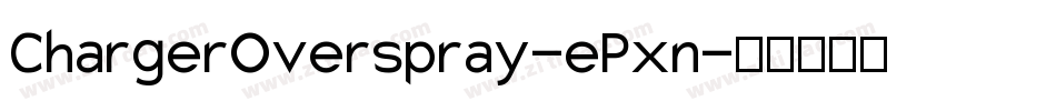 ChargerOverspray-ePxn字体转换