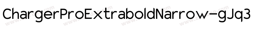 ChargerProExtraboldNarrow-gJq3字体转换