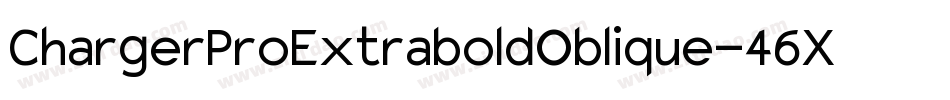 ChargerProExtraboldOblique-46XY字体转换