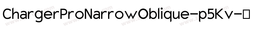 ChargerProNarrowOblique-p5Kv字体转换
