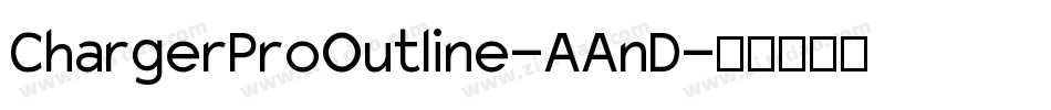 ChargerProOutline-AAnD字体转换