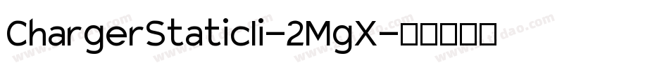 ChargerStaticIi-2MgX字体转换