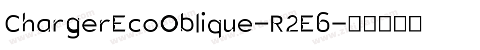 ChargerEcoOblique-R2E6字体转换