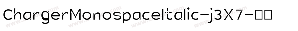 ChargerMonospaceItalic-j3X7字体转换