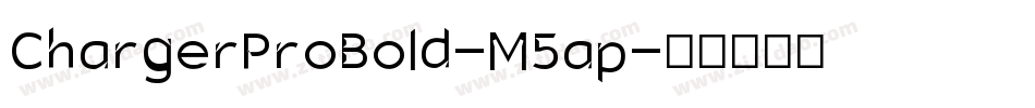 ChargerProBold-M5ap字体转换