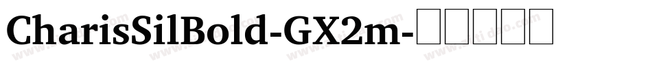 CharisSilBold-GX2m字体转换