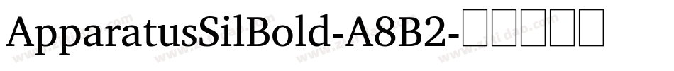ApparatusSilBold-A8B2字体转换