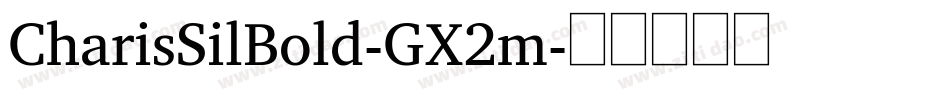 CharisSilBold-GX2m字体转换