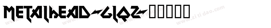 MetalHead-GLqZ字体转换