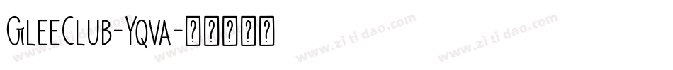 GleeClub-Yqva字体转换