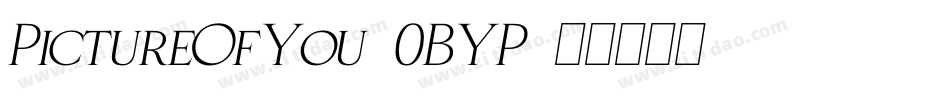 PictureOfYou-0BYP字体转换