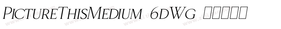 PictureThisMedium-6dWg字体转换