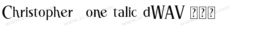 ChristopherDoneItalic-dWAV字体转换