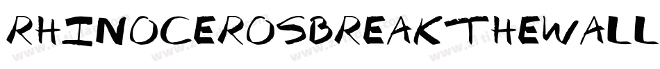 RhinocerosBreakTheWallLight-Eaa1g字体转换 RhinocerosBreakTheWallLight-Eaa1g字体转换