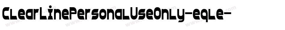 ClearLinePersonalUseOnly-eqle字体转换
