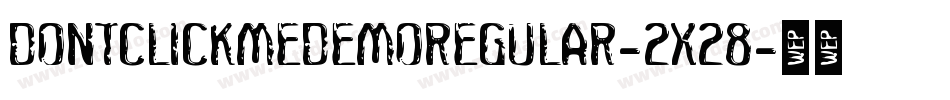 DontClickMeDemoRegular-2X28字体转换